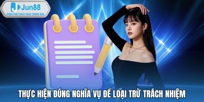 Thực hiện đúng nghĩa vụ để loại trừ trách nhiệm